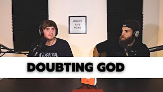 I Have Doubts About God. What Do I Do?