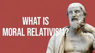 What is Moral Relativism? (What is Ethical Relativism?)