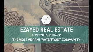 Jumeirah Lake Towers - The Most Vibrant Waterfront Community