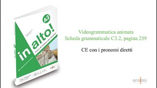 C3.2 CE con i pronomi diretti (Videogrammatica in alto! A2)