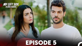 My Left Side - Sol Yanım (Urdu Dubbed) Episode 5