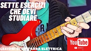 Quali sono sette esercizi fondamentali per migliorare nel suonare la chitarra elettrica