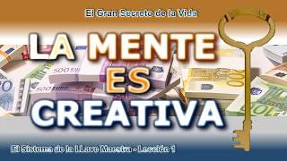 La Mente es Creativa | Charles F. Haanel -- El Sistema de la Llave Maestra