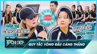 CHỊ ĐẸP KỂ NÈ | Quy tắc CÔNG DIỄN khiến các Chị Đẹp CĂNG THẲNG và Chiến Thuật "CHUỒN" có 1 0 2