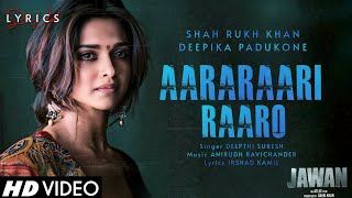 Aararaari Raaro (LYRICS) - Jawan | Shah Rukh Khan, Nayanthara  | Atlee, Anirudh, Deepthi S, Irshad K