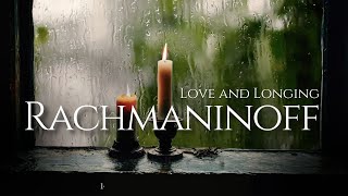 Romantic Rachmaninoff - Music of Love and Longing