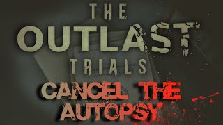 THE OUTLAST TRIALS | CANCEL THE AUTOPSY | W/ @Ryebreadgaming  & @floop4749