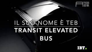 Transit Elevated Bus, inaugurato il primo autobus che passa sopra le auto