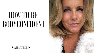 How to be body confident