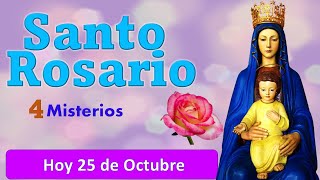 El Santo Rosario de Hoy 25 de Octubre