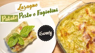 Lasagne al Pesto con Patate e Fagiolini [Consigliata da Alessandro Macusenneo] #iSweetySub