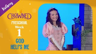 God Helps Me | Crowned (2024) | Preschool Week 1