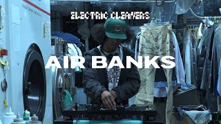 air banks - hiphop & electronic mix | electric cleaners