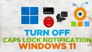 How to Turn off Caps lock notification Windows 11