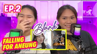 BLANK The Series เติมคำว่ารักลงในช่องว่าง EP.2 REACTION | Philippines