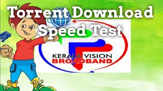 KERALA VISION BROADBAND 40MBPS CONNECTION TORRENT DOWNLOAD SPEED TEST