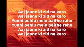 Aaj Jane ki Zid na Karo (খালি গলায়)