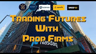 Trading Futures With Prop Firms