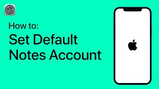 How to Set Default Notes Account on Your iPhone