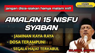 🔴HANYA MALAM INI‼️ JANGAN ABAIKAN MALAM 15 NISFU SYABAN💥KH.ABDUL GHOFUR LAMONGAN