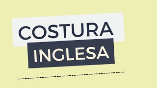 COSTURA INGLESA