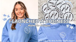 I LAUNCHED A BUSINESS | The Diabetic Design Collection | national diabetes awareness month | T1D