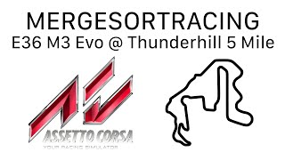 [Sim] E36 M3 Evo @ Thunderhill 5 Mile PB 3:16.197