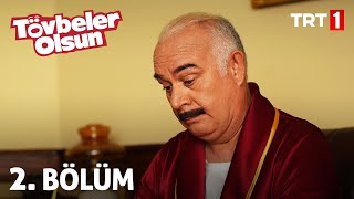 Tövbeler Olsun 2. Bölüm