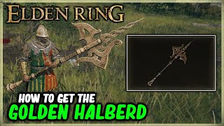 HOW TO GET THE GOLDEN HALBERD IN ELDEN RING - WEAPON AXE LOCATION - TREE SENTINEL SKILL GOLDEN VOW