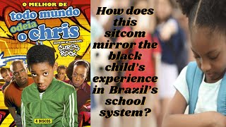 How 'Everybody Hates Chris' mirrors the black child's experience in Brazil's school system