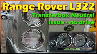 Range Rover L322 - transferbox neutral - no drive - fixed!