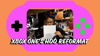 Xbox One S HDD Reformat