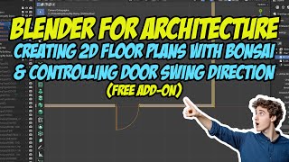 Blender for Architecture: Creating 2D Drawings with Bonsai & Door Swing Direction