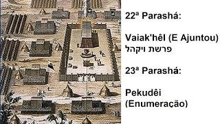 22ª e 23ª Parashiot: Vaiak'hêl(E Ajuntou), Pekudêi(Enumeração) por: Rosh Jorge (14/03/2015 | 5775)