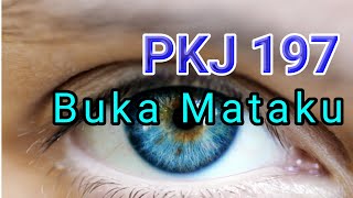 PKJ 197 Buka Mataku