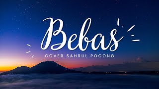 Bebas - Roma Irama ( Cover Sahrul Pocong )