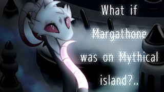 what if margathone from platinum cliff was on mythical island? (animated what-if)