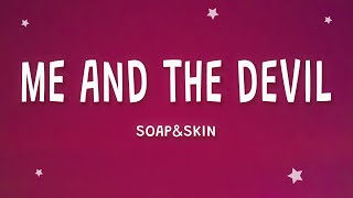 Soap&Skin - Me And The Devil (Lyrics)