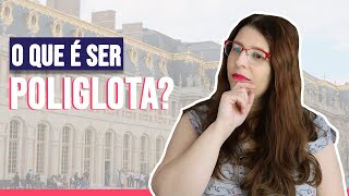 O que é ser um poliglota? | Francês Com a Lu