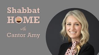 ShabbatHOME with Cantor Amy | December 29, 2023 at 6:00 PM PT