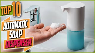 Top 10 Best Automatic Soap Dispenser For Sink On Amazon