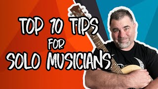 10 TIPS for SOLO MUSICIANS