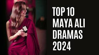 Top 10 Maya Ali Dramas 2024