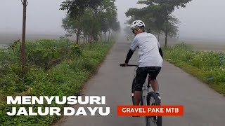 menyusuri pagi berembun di jalur Dayu | gowes gravel pake MTB