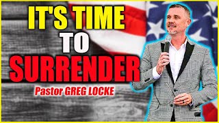 Pastor Greg Locke (Mar 30, 2022) It's Time To Surrender