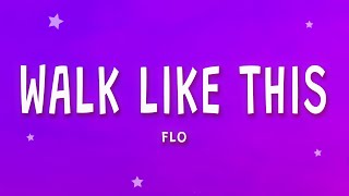 FLO - Walk Like This (Lyrics)