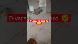 #diversão na obra