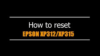 Reset Epson XP312/XP315  - Unlimited - Ink Pads - Reset 100% Virus Free - Reset Epson AP