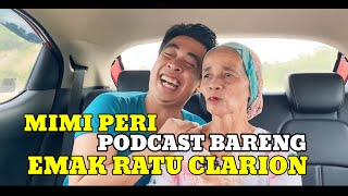 MIMI PERI PODCAS BARENG EMAK RATU CLARION