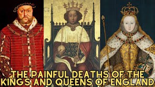 The PAINFUL Deaths Of The Kings And Queens Of England - History Documentary